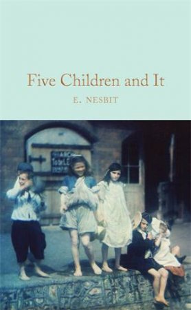 Five Children and It by E. Nesbit & E Nesbit