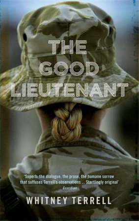 The Good Lieutenant by Whitney Terrell