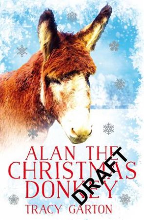 Alan The Christmas Donkey by Tracy Garton