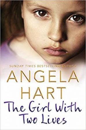 The Girl With Two Lives by Angela Hart