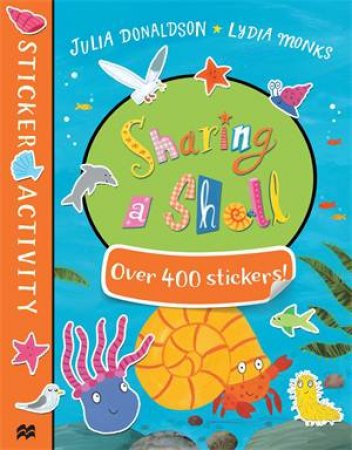 Sharing a Shell Sticker Book by Lydia Monks & Julia Donaldson