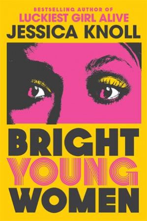 Bright Young Women by Jessica Knoll