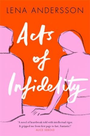 Acts Of Infidelity by Lena Andersson