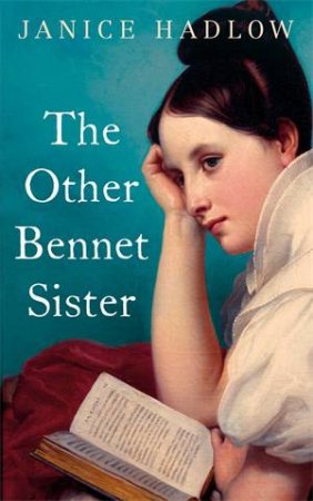 The Other Bennet Sister by Janice Hadlow