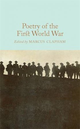 Poetry Of The First World War by Marcus Clapham (Ed.)