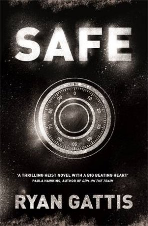 Safe by Ryan Gattis