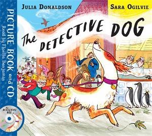 The Detective Dog (Book And CD) by Julia Donaldson & Sara Ogilvie