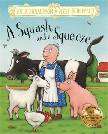 A Squash and a Squeeze by Julia Donaldson & Axel Scheffler