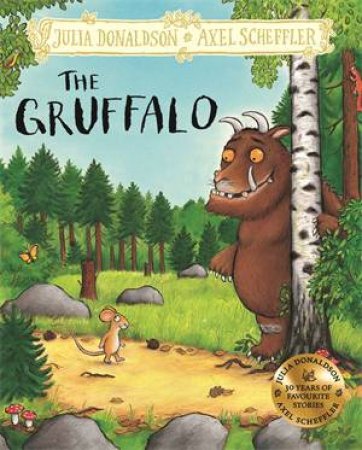 The Gruffalo by Julia Donaldson & Axel Scheffler