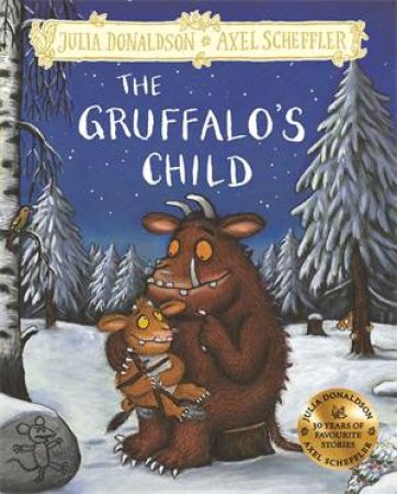 The Gruffalo's Child by Julia Donaldson & Axel Scheffler