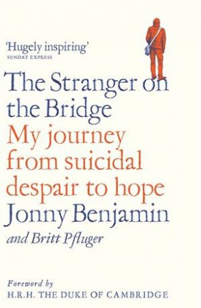 The Stranger On The Bridge by Jonny Benjamin & Britt Pflger