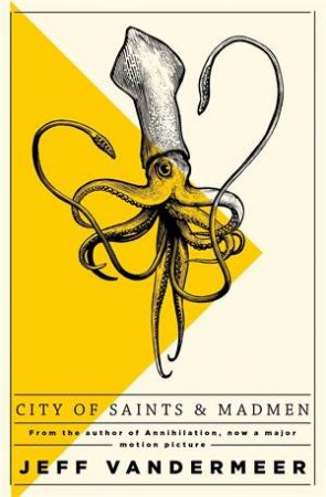 City Of Saints And Madmen by Jeff Vandermeer