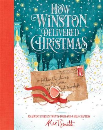 How Winston Delivered Christmas by Alex T. Smith