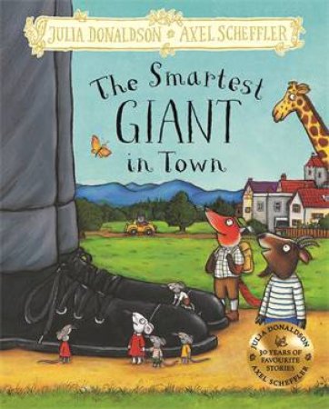 The Smartest Giant in Town by Julia Donaldson & Axel Scheffler