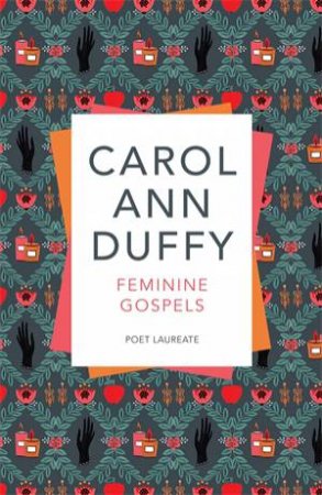 Feminine Gospels by Carol Ann Duffy