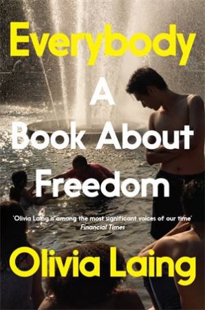 Everybody by Olivia Laing