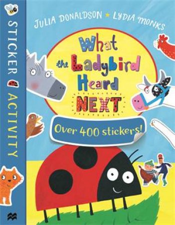 What The Ladybird Heard Next Sticker Book by Julia Donaldson & Lydia Monks