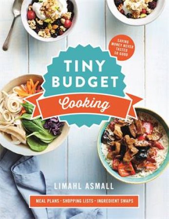 Tiny Budget Cooking by Limahl Asmall