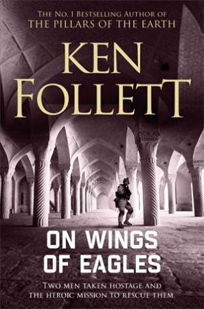 On Wings Of Eagles by Ken Follett