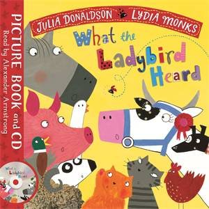 What the Ladybird Heard by Julia Donaldson & Lydia Monks