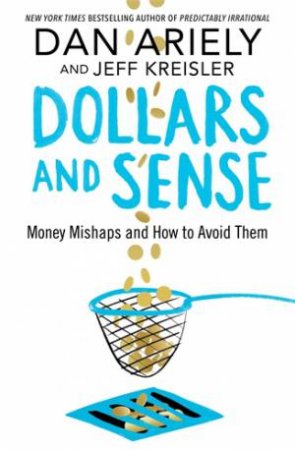 Dollars And Sense by Dan Ariely