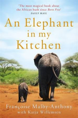 An Elephant In My Kitchen by Franoise Malby-Anthony & Katja Willemsen