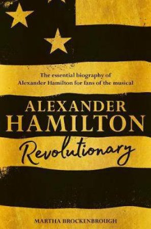 Alexander Hamilton: Revolutionary by Martha Brockenbrough