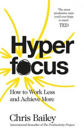 Hyperfocus by Chris Bailey