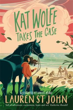 Kat Wolfe Takes The Case by Lauren St John