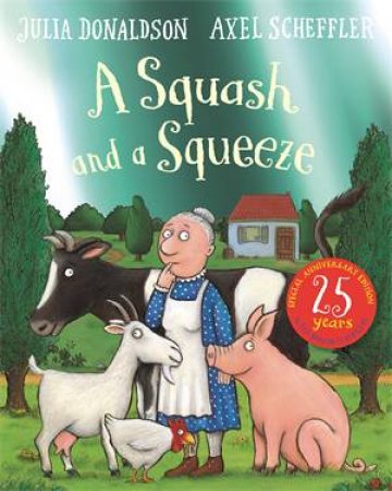 A Squash and a Squeeze 25th Anniversary Edition by Julia Donaldson