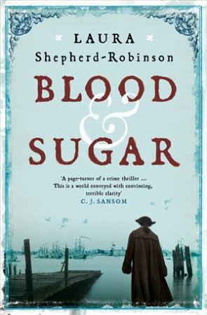 Blood & Sugar by Laura Shepherd-Robinson