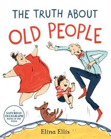 The Truth About Old People by Elina Ellis