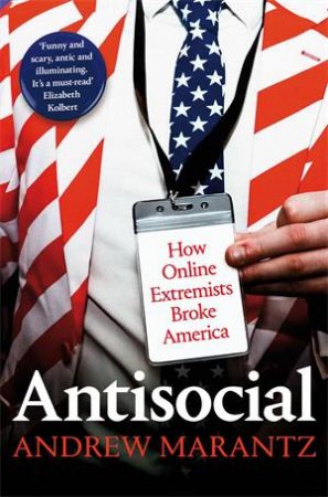 Antisocial by Andrew Marantz