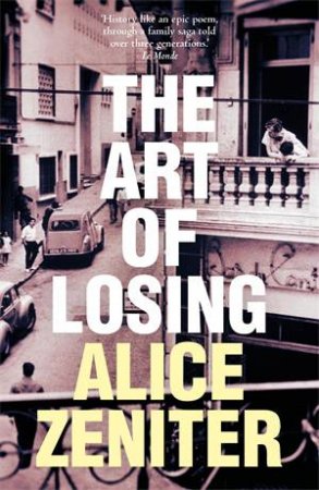 The Art Of Losing by Alice Zeniter