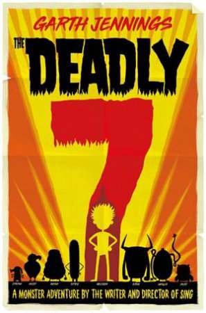 The Deadly 7 by Garth Jennings