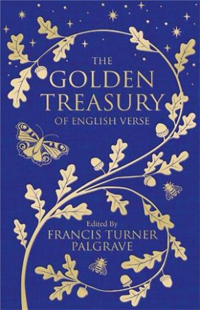 The Golden Treasury by Francis Turner Palgrave