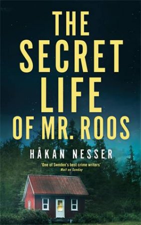 The Secret Life Of Mr Roos by Hkan Nesser