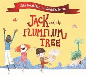 Jack And The Flumflum Tree by Julia Donaldson & David Roberts