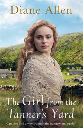 The Girl From The Tanner's Yard by Diane Allen