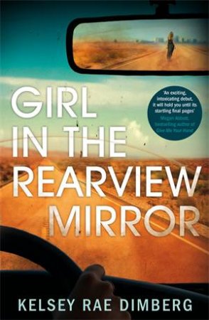 Girl In The Rearview Mirror by Kelsey Rae Dimberg