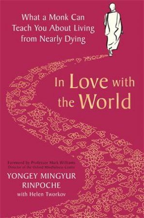 In Love With The World by Yongey Mingyur Rinpoche