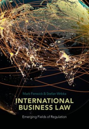 International Business Law by Mark Fenwick & Stefan Wrbka