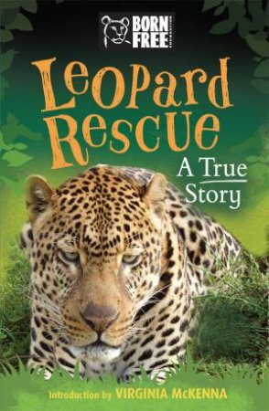 Born Free: Leopard Rescue by Sara Starbuck