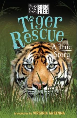 Born Free: Tiger Rescue by Louisa Leaman