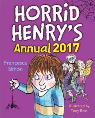 Horrid Henry: Horrid Henry Annual 2017 by Francesca Simon & Tony Ross