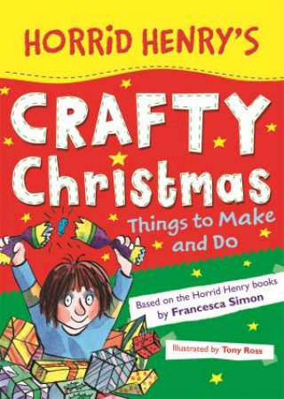 Horrid Henry: Horrid Henry's Crafty Christmas by Francesca Simon