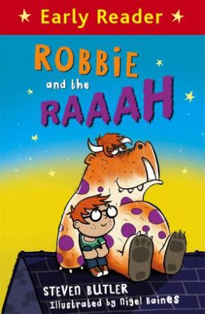 Early Reader: Robbie And The RAAAH by Steven Butler & Nigel Baines