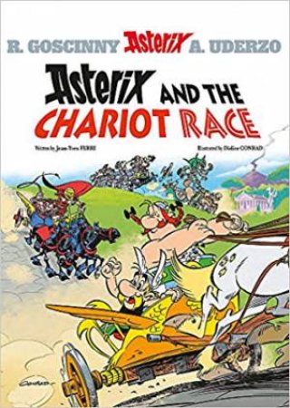 Asterix: Asterix And The Chariot Race by Jean-Yves Ferri & Didier Conrad