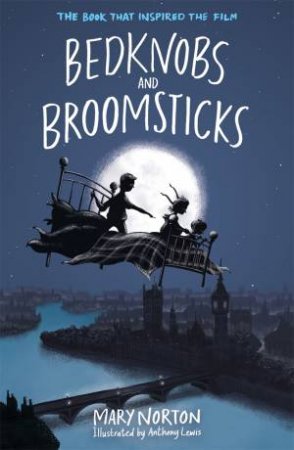 Bedknobs And Broomsticks by Mary Norton & Anthony Lewis