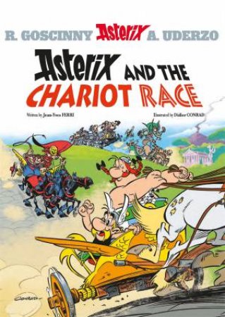 Asterix: Asterix And The Chariot Race by Jean-Yves Ferri